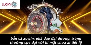 Bắn Cá Zowin: Phá Đảo Đại Dương, Trúng Thưởng Cực Đại Với Bí Mật Chưa Ai Tiết Lộ