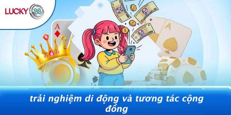 Trải Nghiệm Di Động Và Tương Tác Cộng Đồng